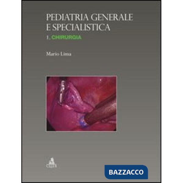 Pediatria generale e specialistica. Chirurgia. Vol. 1: Chirurgia