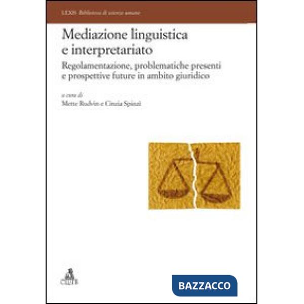 Mediazione linguistica e interpretariato. Regolamentazione, problematiche presenti e prospettive future in ambito giuridico