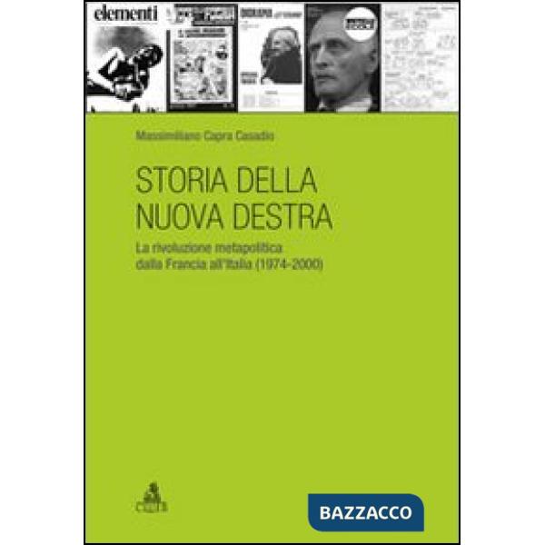 Storia della nuova destra. La rivoluzione metapolitica dalla Francia all'Italia (1974-2000)