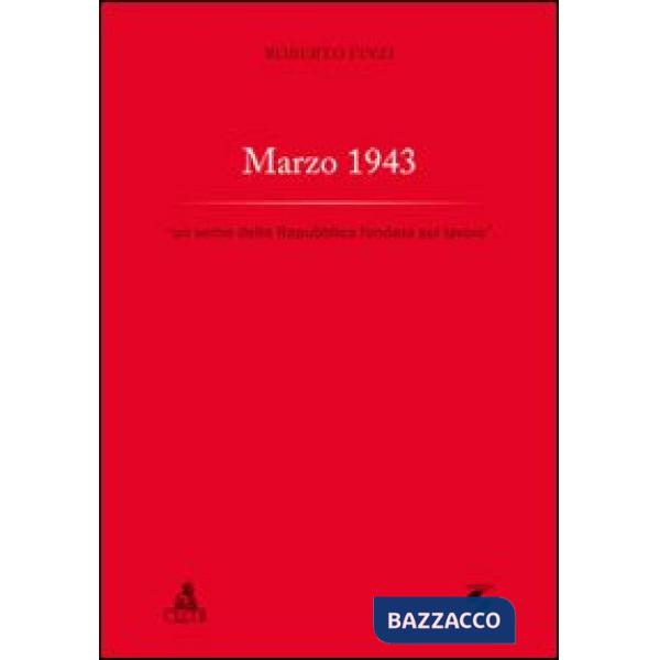 Marzo 1943. «Un seme della Repubblica fondata sul lavoro»