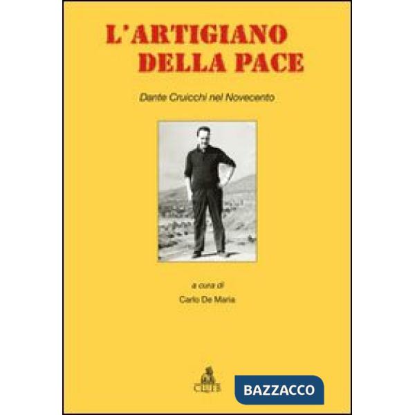 Artigiano della pace. Dante Cruicchi nel Novecento (L')
