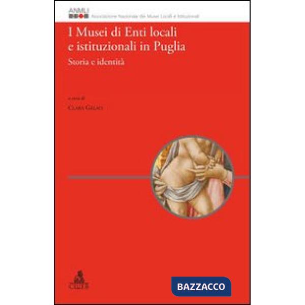 Musei di enti locali e istituzionali in Puglia. Storia e identità (I)