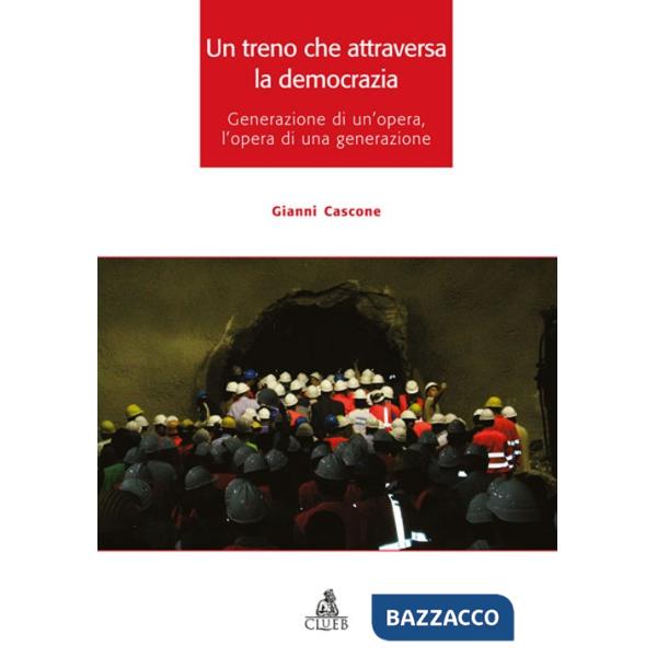 Treno che attraversa la democrazia. Generazione di un'opera l'opera di una generazione (Un)