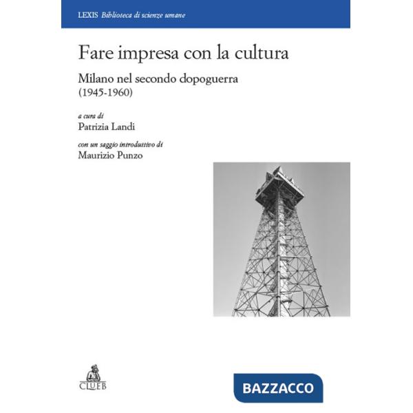 Fare impresa con la cultura. Milano nel secondo dopoguerra (1945-1960)