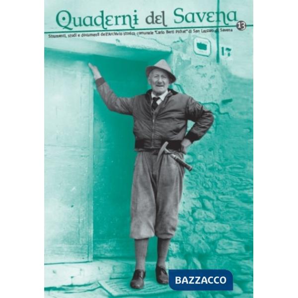 Quaderni del Savena. Strumenti, studi e documenti dell'archivio storico comunale «Carlo Berti Pichat» di San Lazzaro di Savena. 