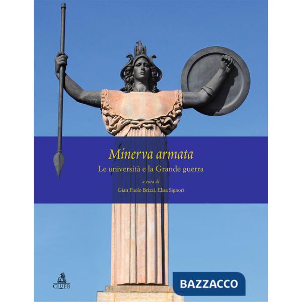 Minerva armata. Le università e la Grande Guerra