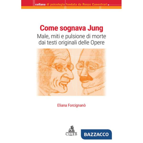 Come sognava Jung. Male, miti e pulsione di morte dai testi originali delle Opere