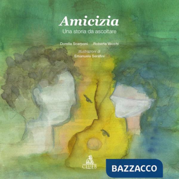 Amicizia. Una storia da ascoltare