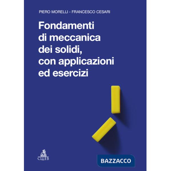 Fondamenti di meccanica dei solidi, con applicazioni ed esercizi
