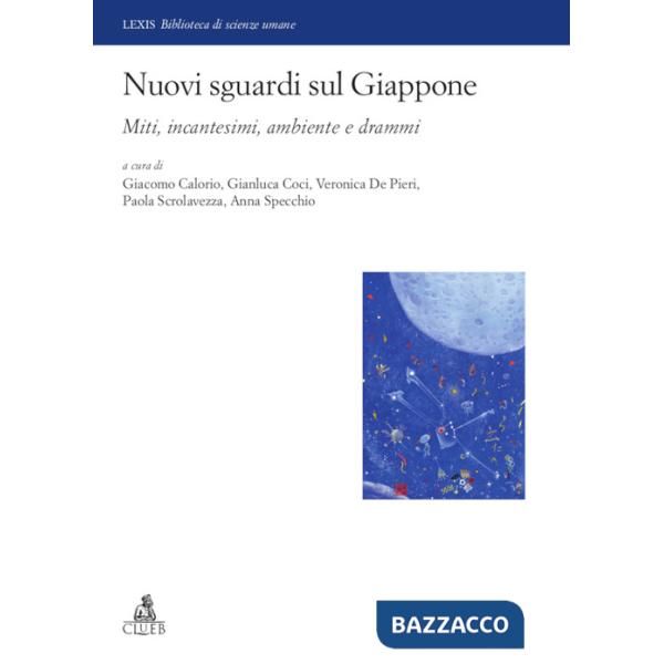 Nuovi sguardi sul Giappone. Miti, incantesimi, ambiente e drammi