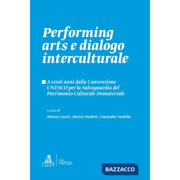 Performing arts e dialogo interculturale. A venti anni dalla Convenzione UNESCO per la Salvaguardia del Patrimonio Culturale Imm