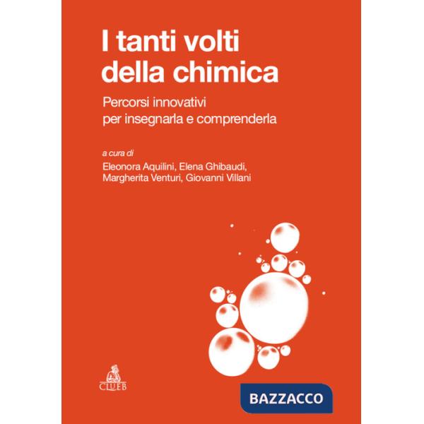 Tanti volti della chimica. Percorsi innovativi per insegnarla e comprenderla (I)