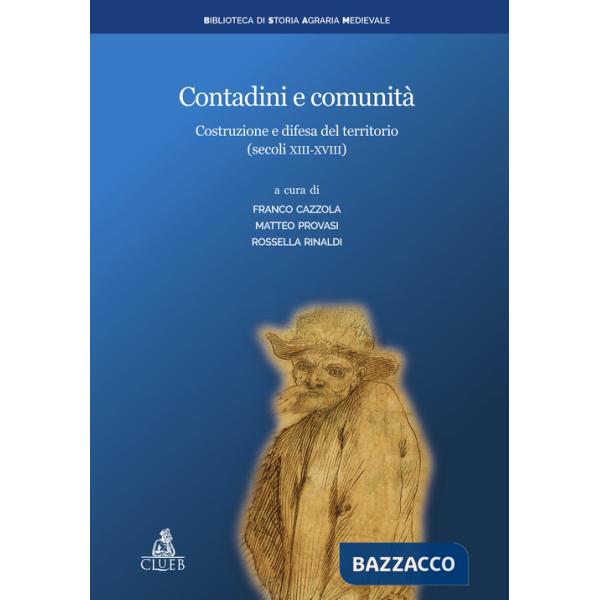 Contadini e comunità. Costruzione e difesa del territorio (secoli XIII-XVIII)