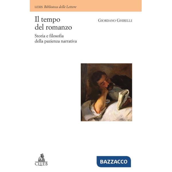 Tempo del romanzo. Storia e filosofia della pazienza narrativa (Il)