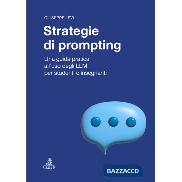 Strategie di prompting. Una guida pratica all'uso degli LLM per studenti e insegnanti