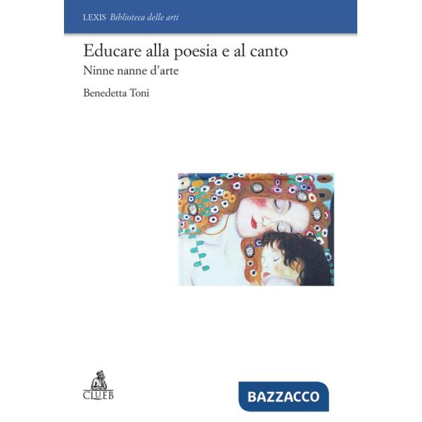 Educare alla poesia e al canto. Ninne nanne d'arte