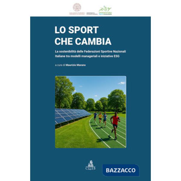 Sport che cambia. La sostenibilità delle Federazioni Sportive Nazionali Italiane tra modelli manageriali e iniziative ESG (Lo)