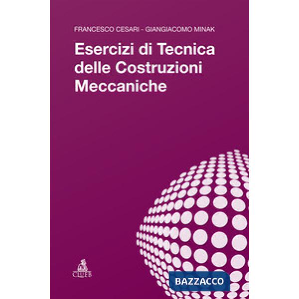 Esercizi di tecnica delle costruzioni meccaniche