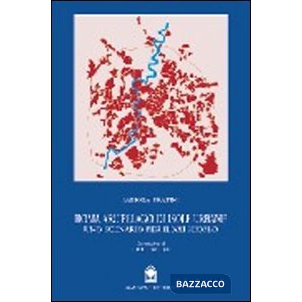 Roma arcipelago di isole urbane. Uno scenario per il XXI secolo