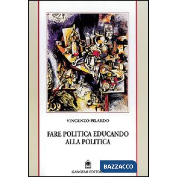 Fare politica educando alla politica. Appunti da Reggio e delle Calabrie 1985-1999