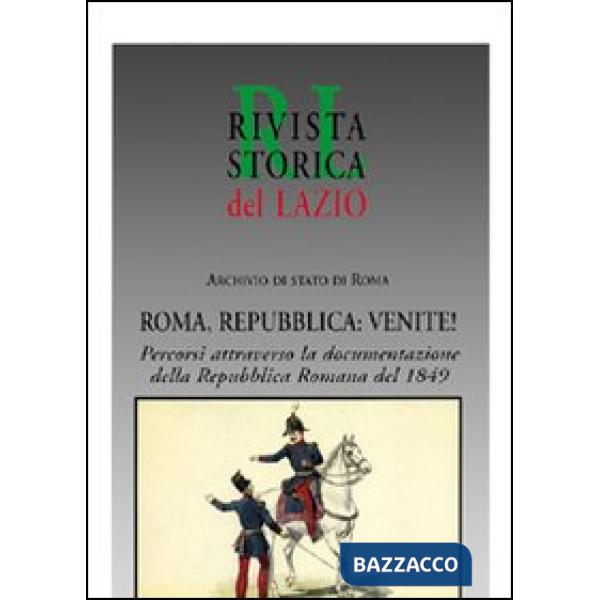 Roma, Repubblica: venite! Percorsi attraverso la documentazione della Repubblica romana del 1849
