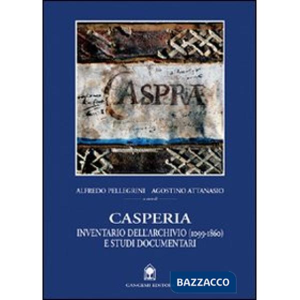 Casperia. Inventario dell'archivio (1099-1860) e studi documentari