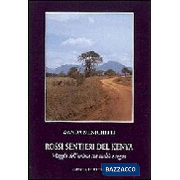 Rossi sentieri del Kenia. Anime in viaggio tra fantasia e realtà