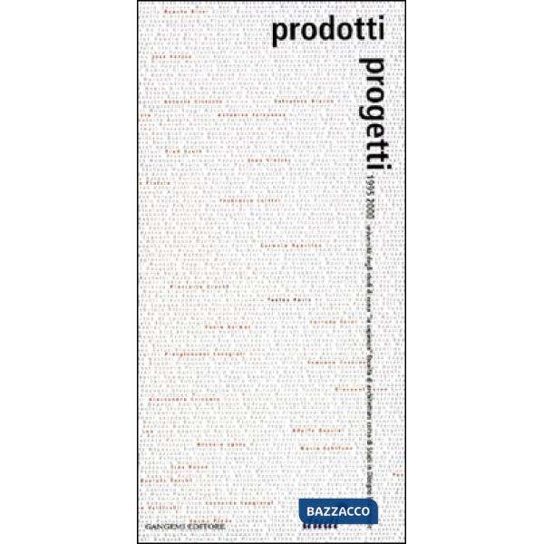 Prodotti e progetti 1995-2000. Università «La Sapienza» corso di studi in Disegno Industriale