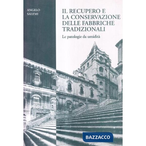 Recupero e la conservazione delle fabbriche tradizionali. Le patologie da umidità (Il)