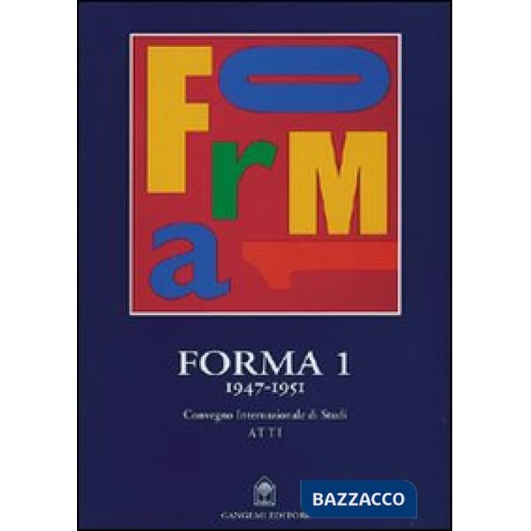 Forma 1 e i suoi artisti. Accardi, Consagra, Dorazio, Perilli, Sanfilippo, Turcato. Catalogo della mostra