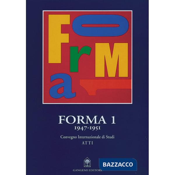 Forma 1 1945-1951. Atti del Convegno internazionale di studi