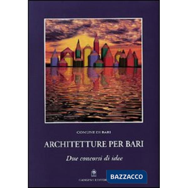 Architetture per Bari. Due concorsi di idee