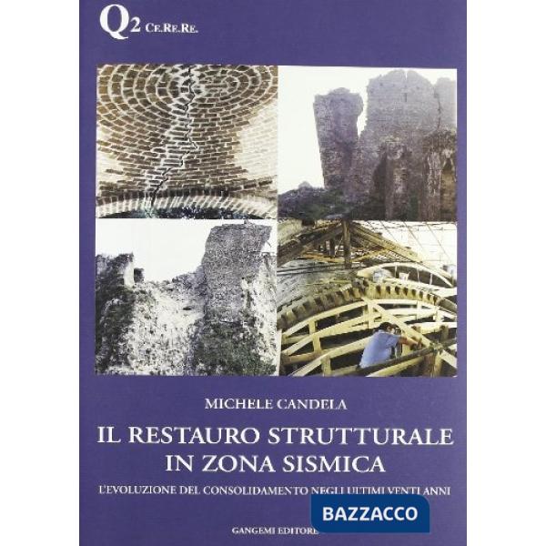 Restauro strutturale in zona sismica. L'evoluzione del consolidamento negli ultimi venti anni (Il)