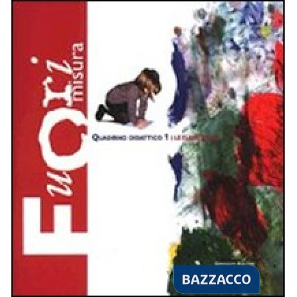 Fuorimisura. Quaderno didattico. Per la Scuola elementare