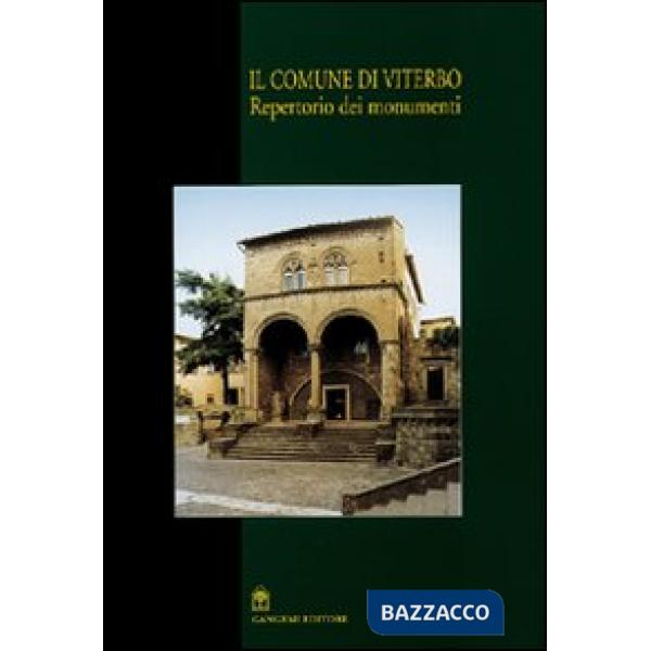 Comune di Viterbo. Repertorio dei monumenti (Il)