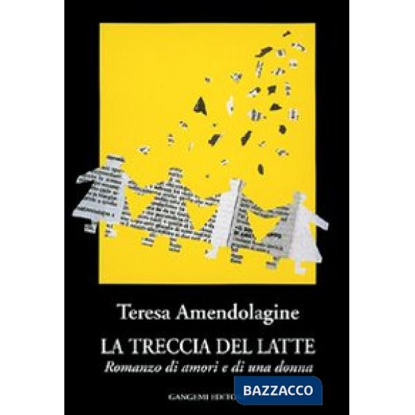 Treccia del latte. Romanzo di amori e di una donna (La)
