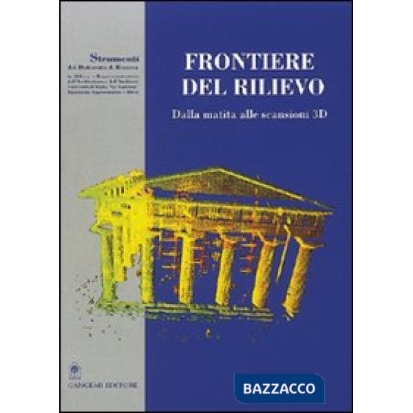 Frontiere del rilievo. Dalla matita alle scansioni 3D