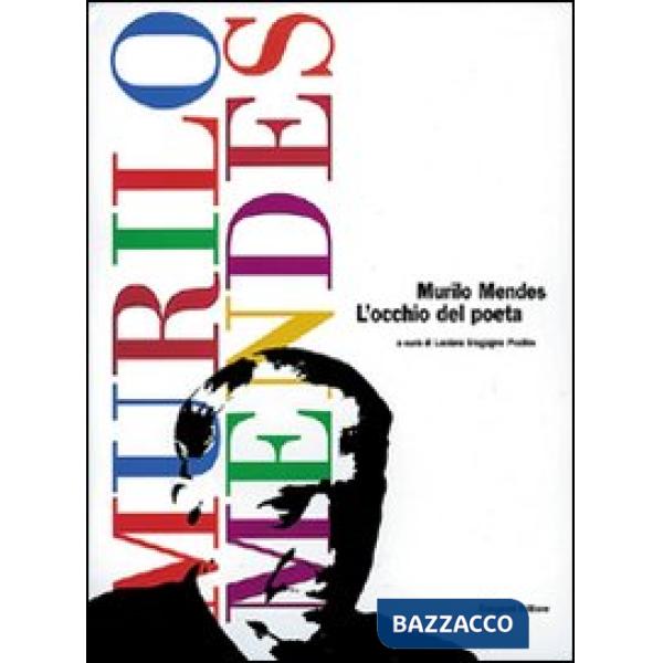 Murilo Mendes. L'occhio del poeta