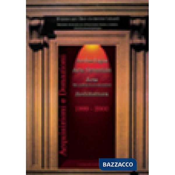 Acquisizioni e donazioni dal Medioevo al Novecento : archeologia, arte orientale, arte, architettura 1999-2000