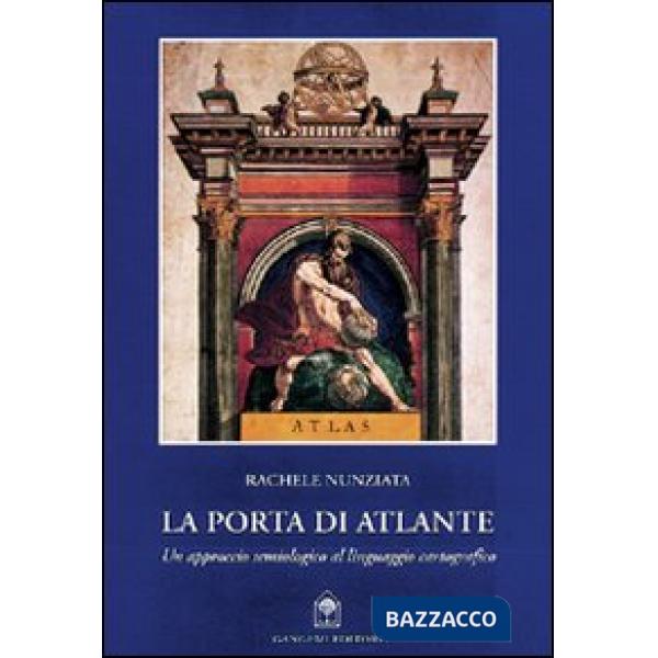 Porta di Atlantide. Un approccio semiologico al linguaggio cartografico (La)