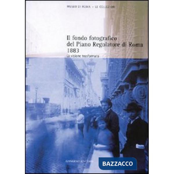 Fondo fotografico del piano regolatore di Roma (1883) (Il)