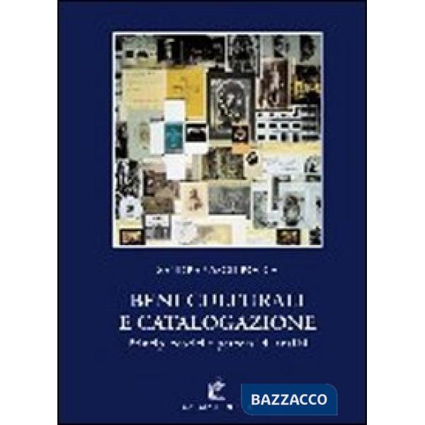 Beni culturali e catalogazione. Principi teorici e percorsi di analisi