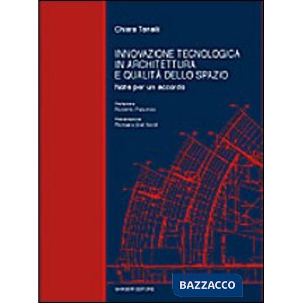 Innovazione tecnologica in architettura e qualità dello spazio. Note per un accordo