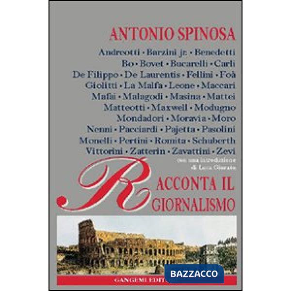 Antonio Spinosa racconta il giornalismo