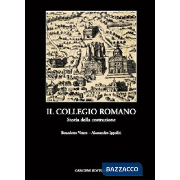 Collegio romano. Storia della costruzione (Il)