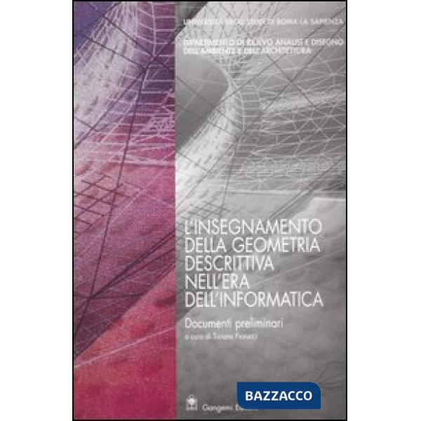 Insegnamento della geometria descrittiva nell'era dell'informatica. Documenti preliminari (Roma, 23-24-maggio 2003) (L')