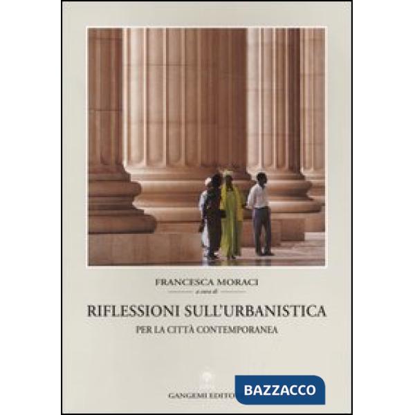 Riflessioni sull'urbanistica. Per la città contemporanea