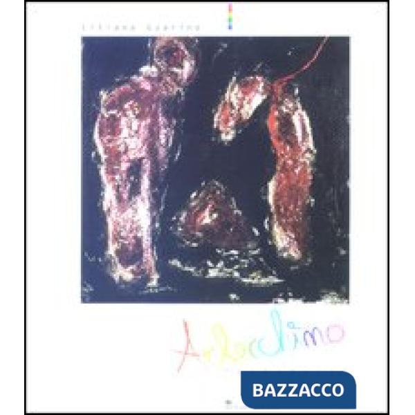 Arlecchino «Intimacy». Catalogo della mostra (Roma, 2 luglio-2 agosto 2003)