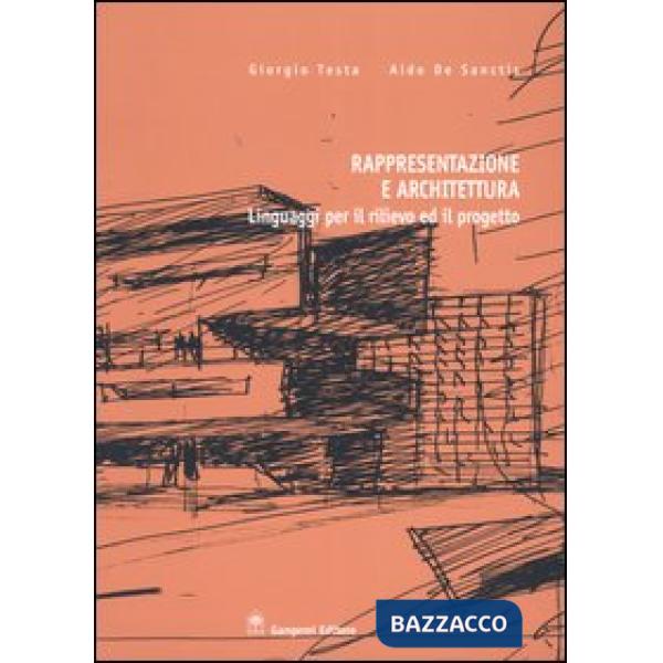Rappresentazione e architettura. Linguaggi per il rilievo ed il progetto