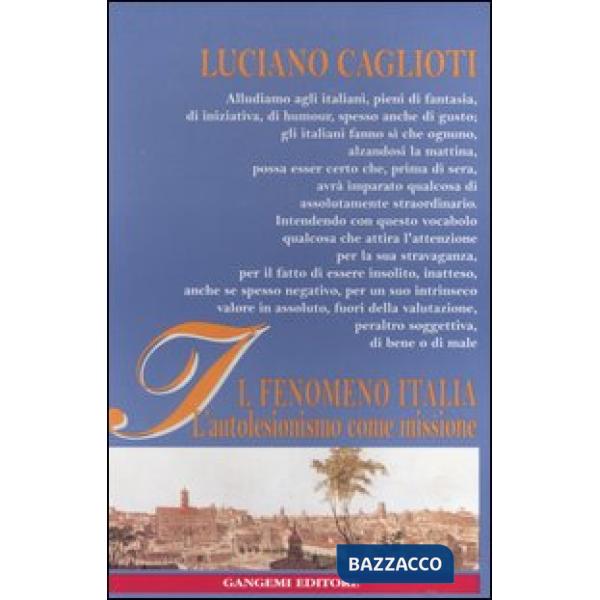 Fenomeno Italia. L'autolesionismo come missione (Il)